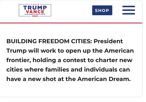  Trump website: President Trump will work to open up the American Frontier, holding a contest to charter new cities.